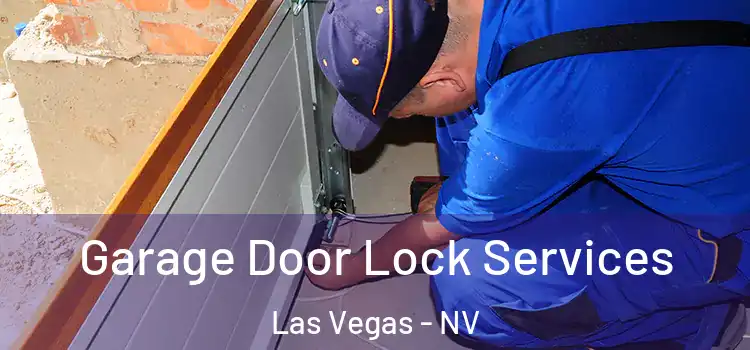 Garage Door Lock Services Las Vegas - NV