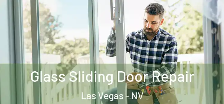 Glass Sliding Door Repair Las Vegas - NV